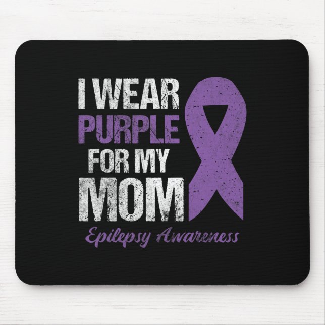 I Wear Purple For Mom Epilepsy Awareness  Mouse Pad (Front)