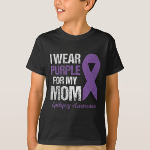 I Wear Purple For Mom Epilepsy Awareness  T-Shirt