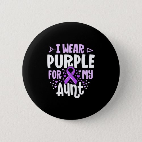 I Wear Purple For My Aunt Alzheimers Family Button
