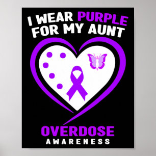 I Wear Purple For My Aunt Overdose Awareness Poster
