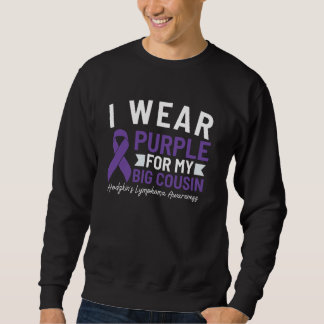 I Wear Purple For My Big Cousin Hodgkin's Lymphoma Sweatshirt