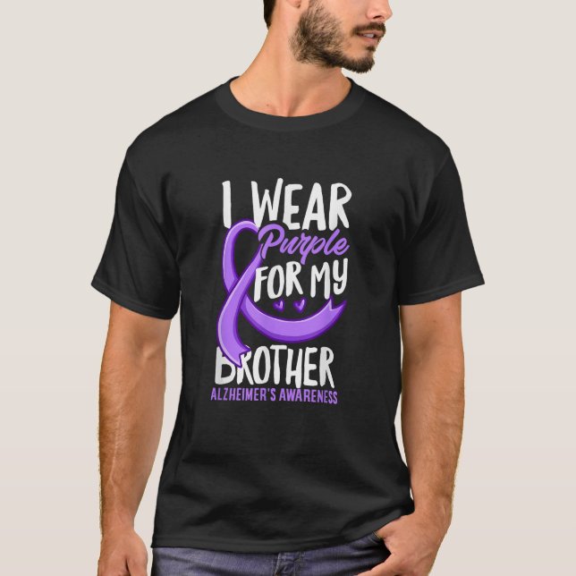 I Wear Purple For My Brother Alzheimer s Awareness T-Shirt (Front)