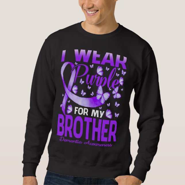 I Wear Purple For My Brother Dementia Awareness Bu Sweatshirt (Front)