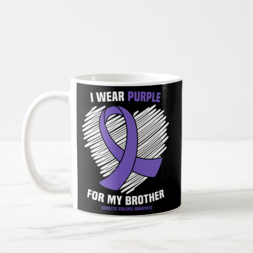 I Wear Purple For My Brother Domestic Violence Awa Coffee Mug
