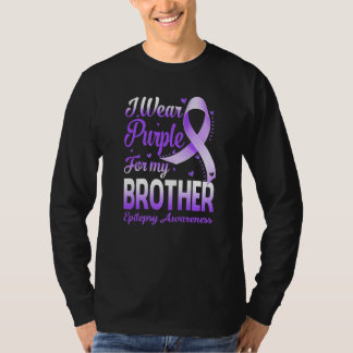 I Wear Purple For My Brother Epilepsy Awareness Ri T-Shirt