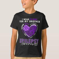 I Wear Purple For My Brother Epilepsy Awareness Su