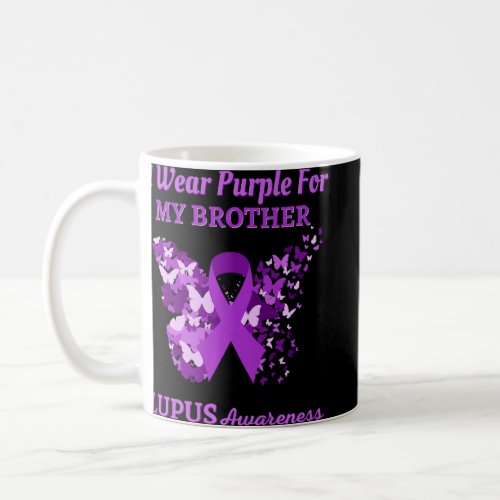I Wear Purple For My Brother For Lupus Awareness  Coffee Mug