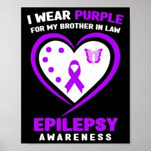I Wear purple For My Brother in Law Epilepsy Aware Poster