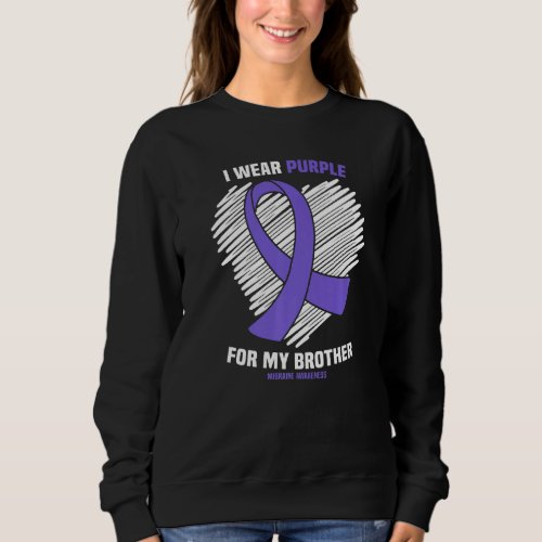 I Wear Purple For My Brother Migraine Awareness Sweatshirt