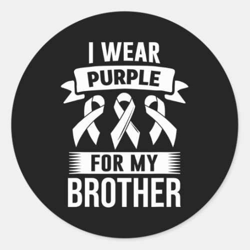 I Wear Purple For My Brother Overdose Awareness 1 Classic Round Sticker