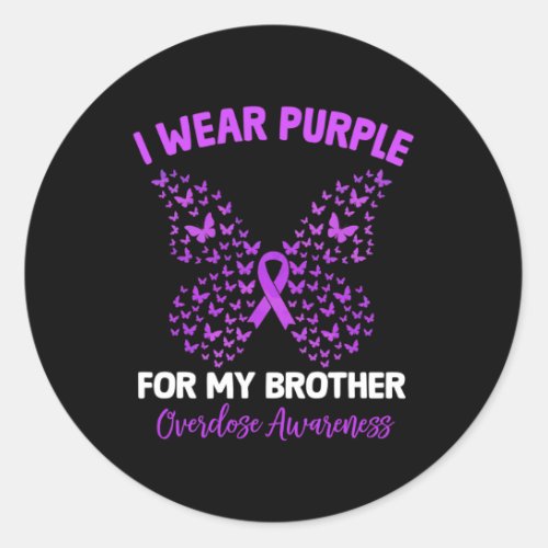 I Wear Purple For My Brother Overdose Awareness Bu Classic Round Sticker