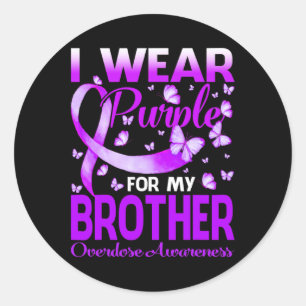 I Wear Purple For My Brother Overdose Awareness Bu Classic Round Sticker