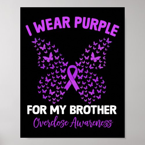 I Wear Purple For My Brother Overdose Awareness Bu Poster
