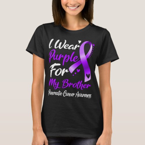 I Wear Purple For My Brother Pancreatic Cancer  T_Shirt