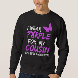I Wear Purple for my Cousin Butterfly Epilepsy Awa Sweatshirt