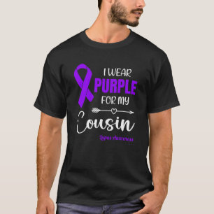 I Wear Purple For My Cousin for Lupus Awareness T-Shirt