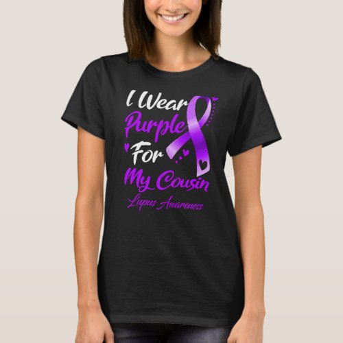 I Wear Purple For My Cousin Lupus Awareness T_Shirt