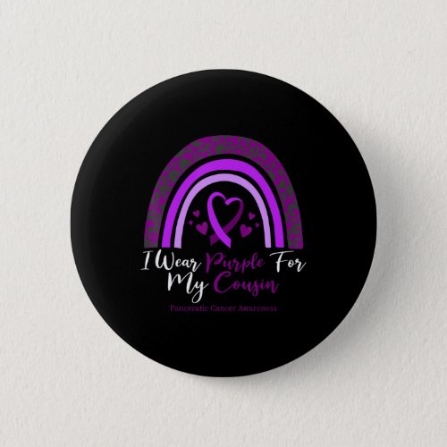 I Wear Purple For My Cousin Pancreatic Cancer Button