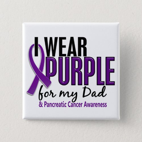 I Wear Purple For My Dad 10 Pancreatic Cancer Button