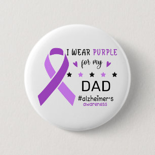 I Wear Purple For My Dad Alzheimer Awareness Button
