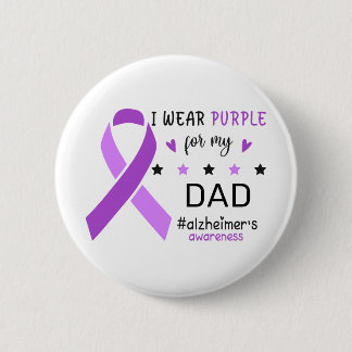 I Wear Purple For My Dad Alzheimer Awareness Button
