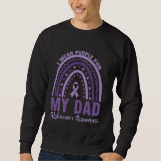 I Wear Purple For my Dad Alzheimer's Awareness Rai Sweatshirt