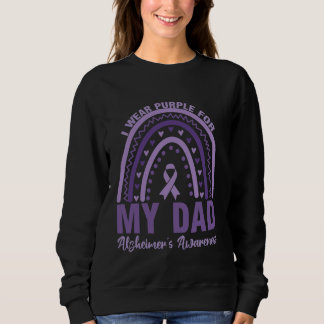 I Wear Purple For my Dad Alzheimer's Awareness Rai Sweatshirt
