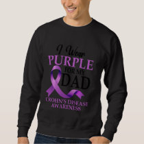 I Wear Purple For My Dad Crohn's Disease Awareness Sweatshirt