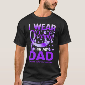 I Wear Purple For My Dad Domestic Violence Awarene T-Shirt
