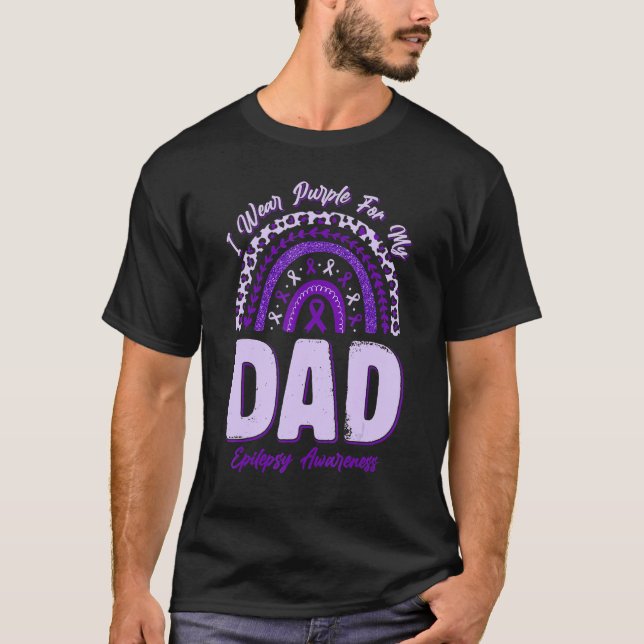 I Wear Purple For My Dad Epilepsy Awareness Rainbo T-Shirt (Front)