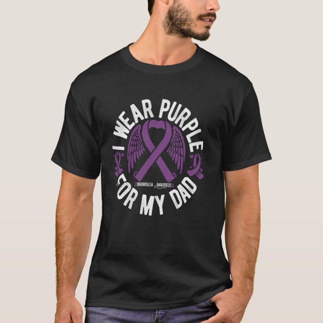 I Wear Purple For My Dad Fibromyalgia Awareness T-Shirt (Front)