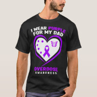 I Wear Purple For My Dad Overdose Awareness 1 