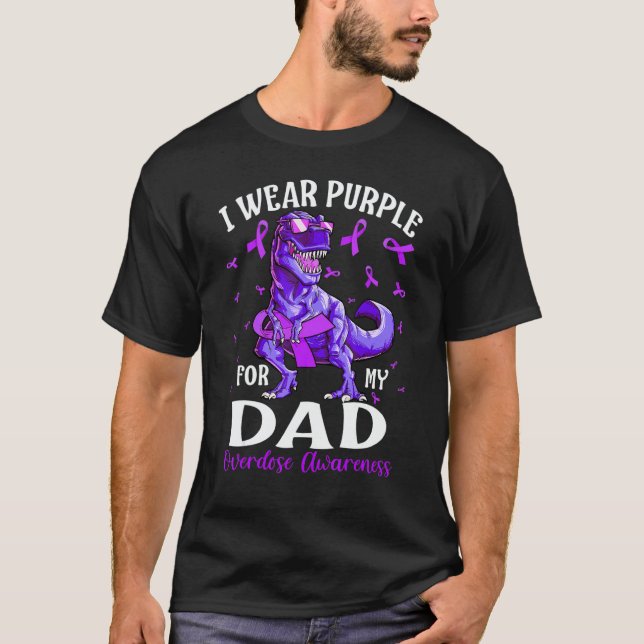 I Wear Purple For My Dad Overdose Awareness Dinosa T-Shirt (Front)