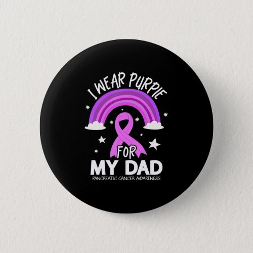 I Wear Purple For My Dad Pancreatic Cancer Button