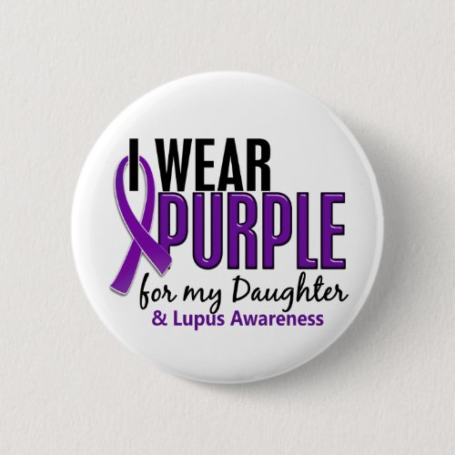 I Wear Purple For My Daughter 10 Lupus Pinback Button