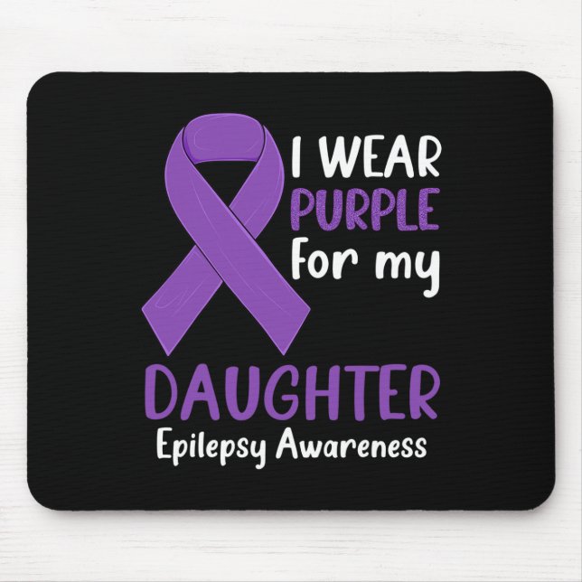 I Wear Purple for My Daughter Epilepsy Awareness M Mouse Pad (Front)