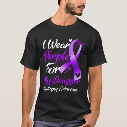 I Wear Purple For My Daughter Epilepsy Awareness T_Shirt
