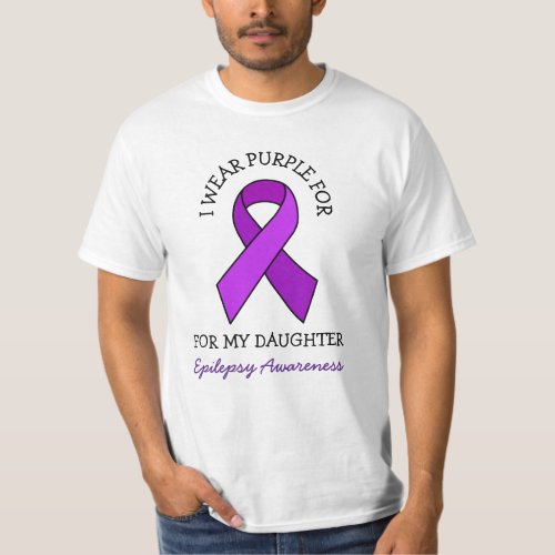 I Wear Purple for my Daughter  Epilepsy Awareness T_Shirt