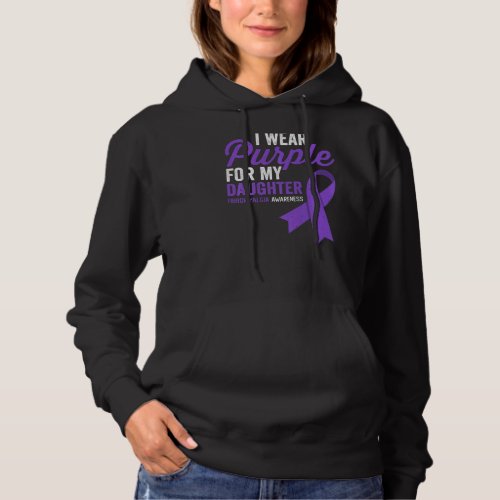 I Wear Purple For My Daughter Fibromyalgia Awarene Hoodie
