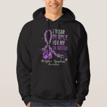 I Wear Purple For My Daughter Hodgkin's Lymphoma A Hoodie