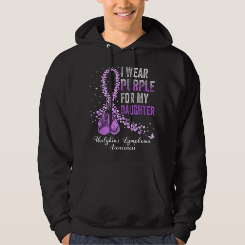 I Wear Purple For My Daughter Hodgkins Lymphoma A Hoodie