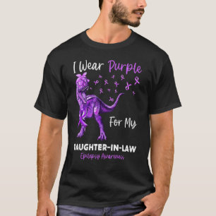 I Wear Purple For My Daughter In Law Epilepsy Awar T-Shirt