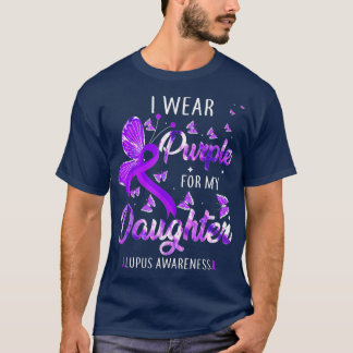 I Wear Purple For My Daughter Lupus Awareness Butt T-Shirt