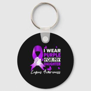 I Wear Purple For My Daughter Lupus Awareness Keychain