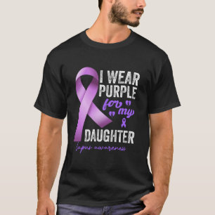 I Wear Purple For My Daughter Lupus Awareness Supp T-Shirt