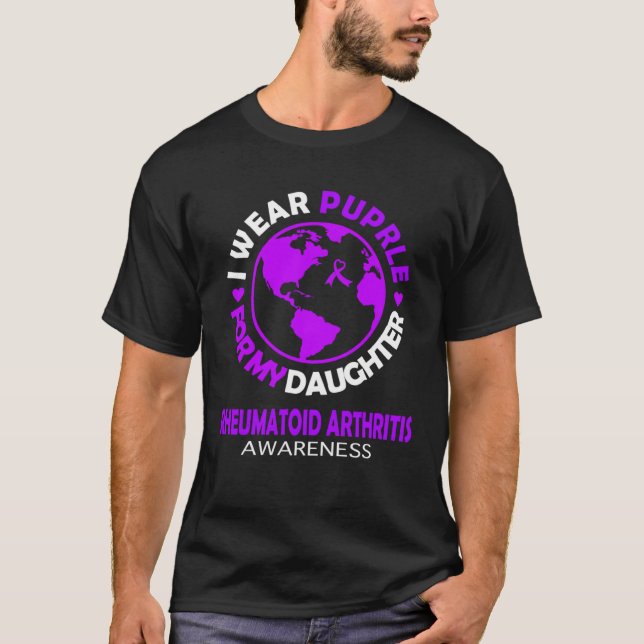 I wear PURPLE for my DAUGHTER RHEUMATOID ARTHRITIS T-Shirt (Front)
