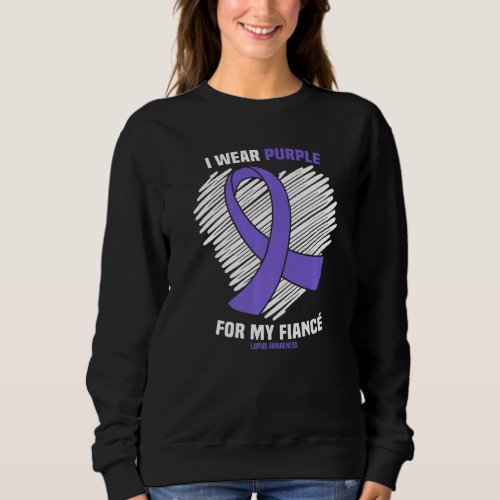 I Wear Purple For My Fiance Lupus Awareness Sweatshirt