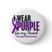 I Wear Purple For My Friend 10 Lupus Pinback Button