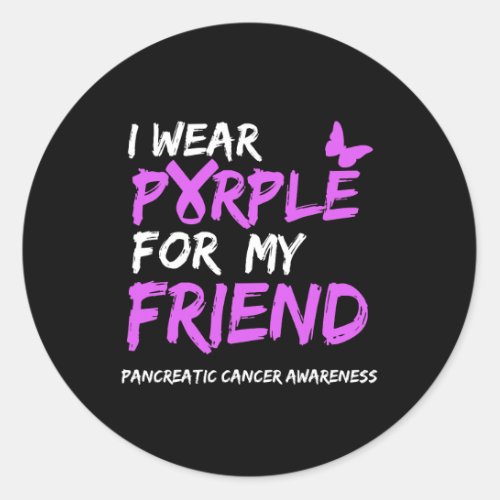 I wear Purple for my Friend Pancreatic Cancer Awar Classic Round Sticker