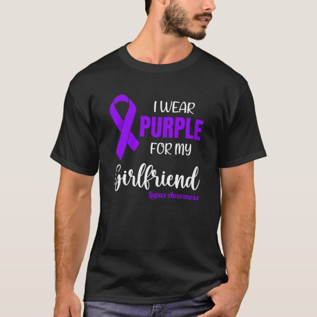 I Wear Purple For My Girlfriend for Lupus Awarenes T-Shirt (Front)